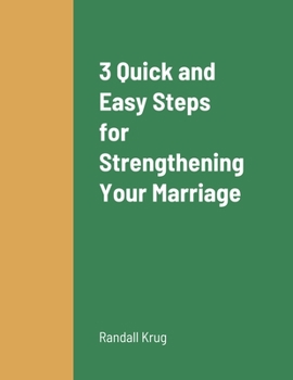 Paperback 3 Quick and Easy Steps for Strengthening Your Marriage Book