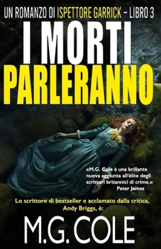 I MORTI PARLERANNO: Un romanzo di Ispettore Garrick – Libro 3 (UN ROMANZO DI DCI GARRICK) (Italian Edition)
