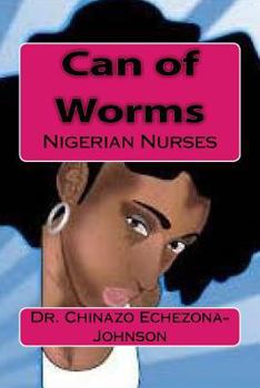 Paperback Can of Worms: Nigerian Nurses Book