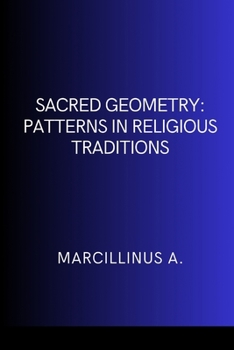Paperback Sacred Geometry: Patterns in Religious Traditions Book