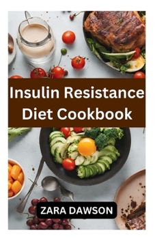 Paperback Insulin Resistance Diet Cookbook: Manage Blood Sugar Naturally Book