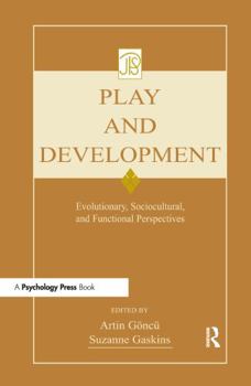 Hardcover Play and Development: Evolutionary, Sociocultural, and Functional Perspectives Book