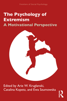 Paperback The Psychology of Extremism: A Motivational Perspective Book