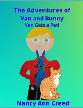 Paperback The Adventures of Van and Bunny: Van Gets a Pet! Book