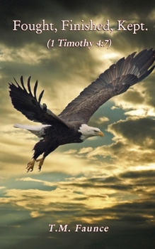 Paperback Fought, Finished, Kept: (2 Timothy 4:7) Book