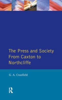Hardcover The Press and Society: From Caxton to Northcliffe Book