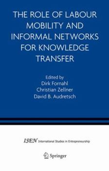 Hardcover The Role of Labour Mobility and Informal Networks for Knowledge Transfer Book