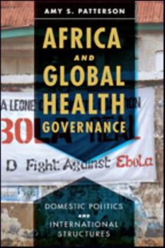 Paperback Africa and Global Health Governance: Domestic Politics and International Structures Book