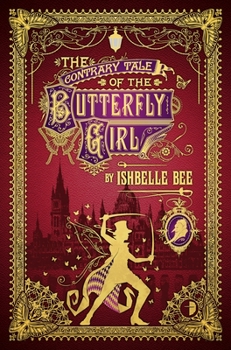 Paperback The Contrary Tale of the Butterfly Girl: From the Peculiar Adventures of John Lovehart, Esq., Volume 2 Book
