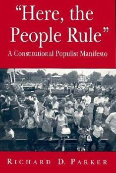 Paperback "Here, the People Rule": A Constitutional Populist Manifesto Book