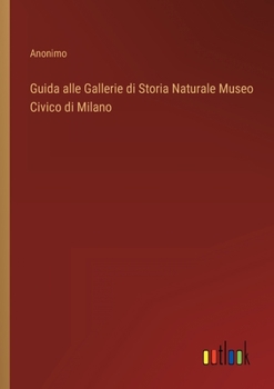 Paperback Guida alle Gallerie di Storia Naturale Museo Civico di Milano [Italian] Book