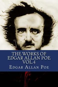 The Works Of Edgar Allan Poe, Volume 4