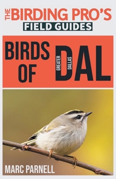 Paperback Birds of Greater Dallas (The Birding Pro's Field Guides) Book