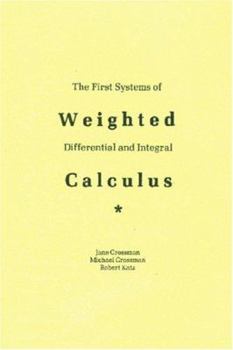 Paperback The First Systems Of Weighted Differential And Integral Calculus Book