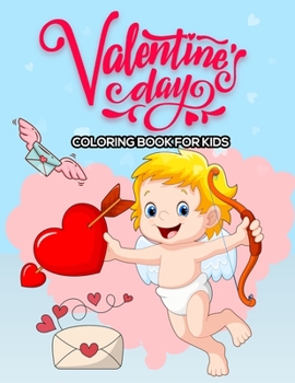 Paperback Valentine's Day Coloring Book For Kids: A Fun Valentines Day Gifts For Kids Book