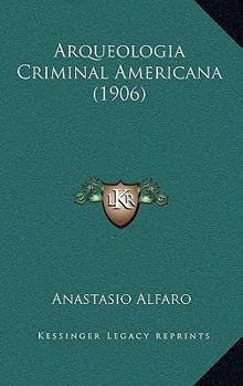 Paperback Arqueologia Criminal Americana (1906) [Spanish] Book