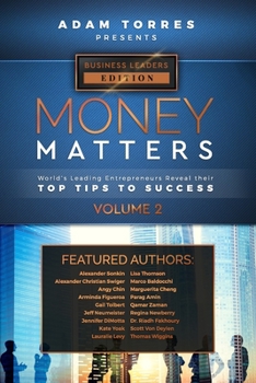 Paperback Money Matters: World's Leading Entrepreneurs Reveal Their Top Tips To Success (Business Leaders Vol.2) Book