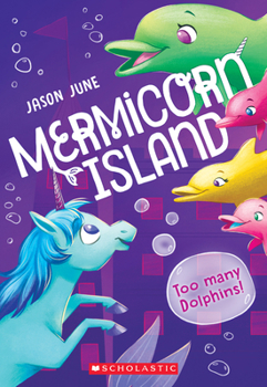 Paperback Too Many Dolphins! (Mermicorn Island #3): Volume 3 Book
