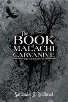 Paperback The Book of Malachi Carvanive: The Antagonist Book