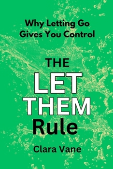 Paperback The Let Them Rule: Why Letting Go Gives You Control Book
