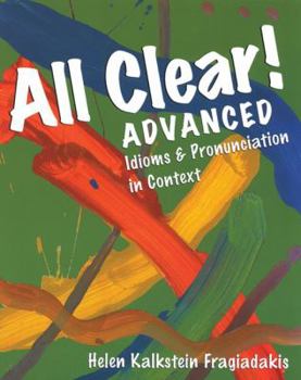 Paperback All Clear! Advanced: Idioms & Pronunciation in Context Book