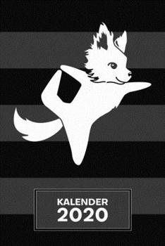 KALENDER 2020: A5 Haushund Terminplaner für Yoga Trainerin mit DATUM - 52 Kalenderwochen für Termine & To-Do Listen - Hunde Yoga Terminkalender ... Chihuahua Yoga (German Edition)