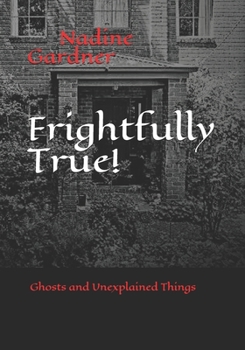 Paperback Frightfully True!: Ghosts and Unexplained Things Book
