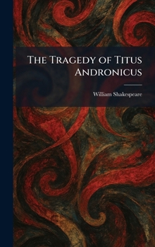 The Tragedy of Titus Andronicus