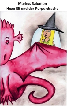 Hexe Eli und der Purpurdrache (German Edition)