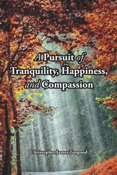 Paperback A Pursuit of Tranquility, Happiness, and Compassion Book