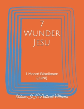 Paperback 7 Wunder Jesu: 1 Monat Bibellesen (JUNI) [German] Book