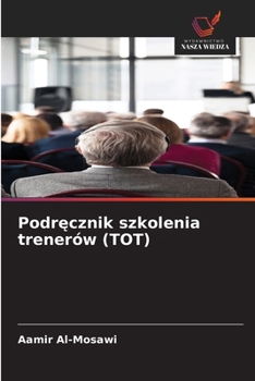 Podrecznik szkolenia trenerów (TOT) (Polish Edition)
