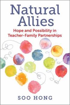 Paperback Natural Allies: Hope and Possibility in Teacher-Family Partnerships Book