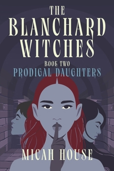 Paperback The Blanchard Witches: Prodigal Daughters Book