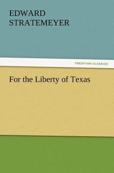 Paperback For the Liberty of Texas Book