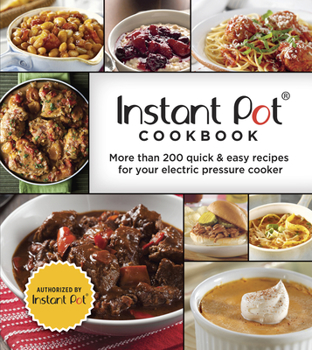 Hardcover Instant Pot Cookbook: More Than 200 Quick & Easy Recipes for Your Electric Pressure Cooker (3-Ring Binder) Book