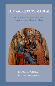Paperback The Sacristan's Manual: An Indispensable guide for the Traditional Roman Rite Book