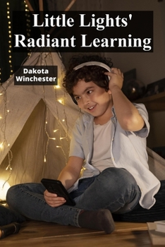 Paperback Little Lights' Radiant Learning: Enhancing Literacy Through Multisensory Adventures Book