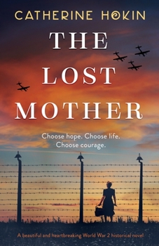 Paperback The Lost Mother: A beautiful and heartbreaking World War 2 historical novel Book