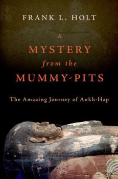 Hardcover A Mystery from the Mummy-Pits: The Amazing Journey of Ankh-Hap Book