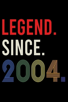 Legend Since 2004: Blank Lined Journal, Beautiful, Happy 16th Birthday Notebook, Diary, Logbook, Perfect Gift For 16 Year Old Boys And Girls