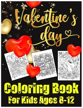 Paperback Valentines Day Coloring Book for Kids Ages 8-12: The Cute and Fun Valentine's Day Coloring Gift Book For Boys and Girls Book