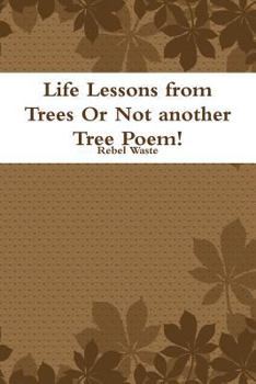 Paperback Life Lessons from Trees Or Not another Tree Poem! Book