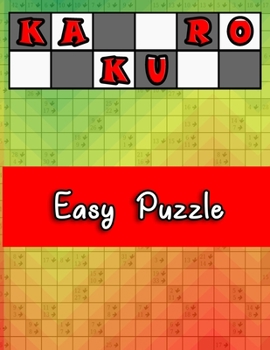 Kakuro Easy Puzzle: Special Edition Superb Unique Gift Idea for Birthday/Valentine's/St. patrick's/Sibling's/Friendship/Father's/Mother's/Thanksgiving/Christmas Day or Any Occasion