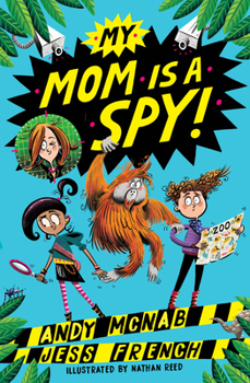 Paperback My Mom Is a Spy: My Mom Is a Spy: Book One Book