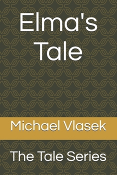 Paperback Elma's Tale: The Tale Series Book
