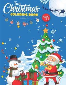 Paperback Fun Christmas Coloring Book for Kids: (High quality images, some with frames, Santa, Snowman, Kids, Snow Animals). Book