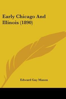 Paperback Early Chicago And Illinois (1890) Book