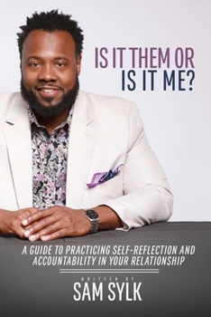 Paperback Is It Them or Is It Me?: A Guide to Practicing Self-Reflection and Accountability in Your Relationship Book