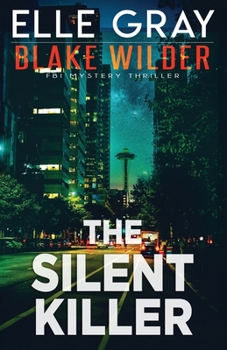 The Silent Killer (Blake Wilder FBI Mystery Thriller)